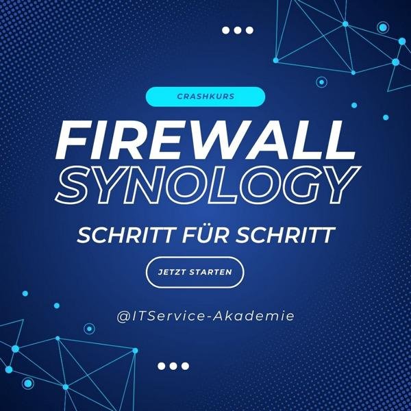 Kompaktkurs Synology Firewall