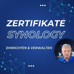 Onlinekurs Synology Zertifikate